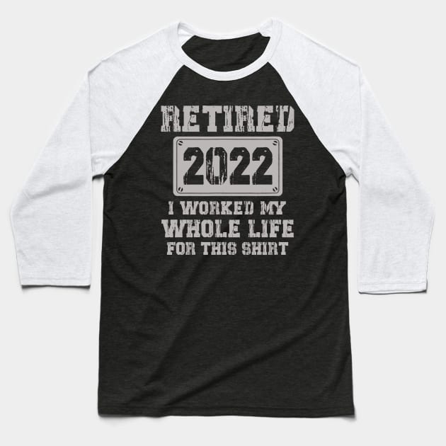 Retired 2022 Funny Retirement Humor Gift Baseball T-Shirt by Penda